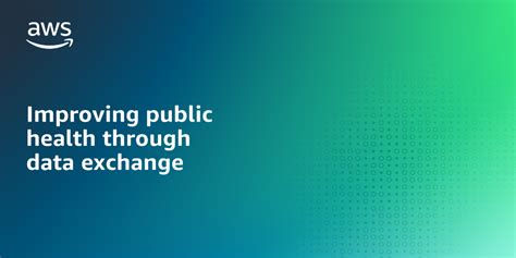 Improving Public Health Through Data Exchange Aws Public Sector Blog