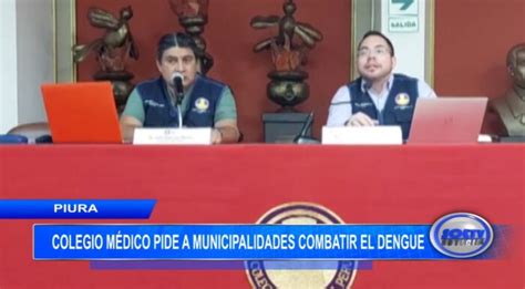 Piura Colegio M Dico Pide A Municipalidades Combatir El Dengue Soltv