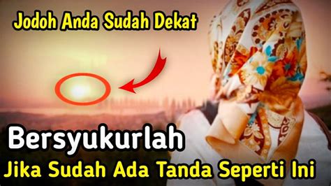 Bersyukurlah Ini Tanda Jodoh Sudah Dekat Menurut Islam Dan Al Qur An