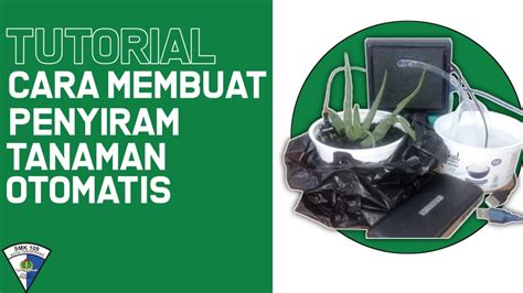 Tutorial Cara Membuat Penyiram Tanaman Otomatis Youtube