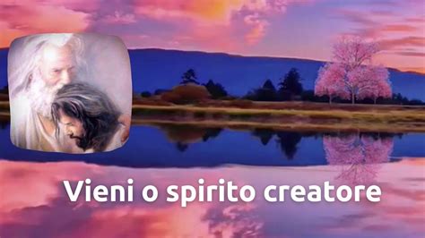 Vieni O Spirito Creatore YouTube