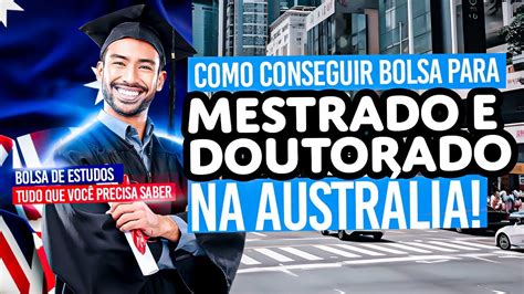 Mestrado e Doutorado na AUSTRÁLIA Como conseguir BOLSA DE ESTUDO YouTube