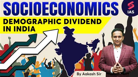 Demographic Dividend In India Socioeconomics With Aakash Sir Upsc