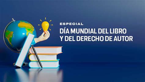 D A Mundial Del Libro Y Del Derecho De Autor Unam Global