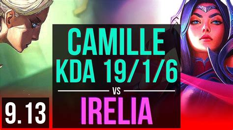 Camille Vs Irelia Top Kda 19 1 6 2 Early Solo Kills Legendary Euw Master V9 13 Youtube