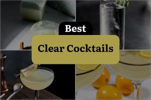 15 Clear Cocktails that Will Have You Sipping in Style | DineWithDrinks