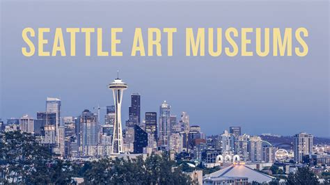Seattle Art Museums | WWU PHLOG