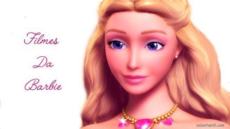 Filmes Da Barbie 15 Melhores Filmes Para Assistir E Se Divertir