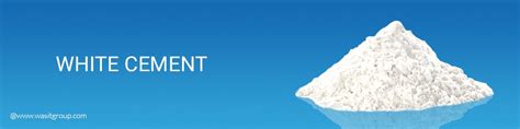 Benefits And Uses Of White Cement By Wasit Group Medium