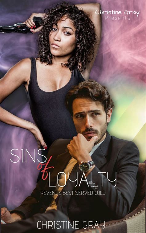 Sins of Loyalty: Revenge Best Served Cold by Christine Gray | Goodreads