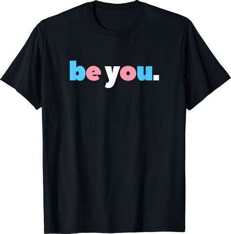 Be You Transgender Pride Lgbtq Trans Flag Lgbt Ftm Mtf T Shirt