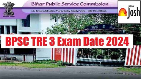 BPSC TRE 3 Exam Date 2024 Out At Bpsc Bih Nic In Check Bihar Teacher