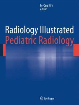 Radiology Illustrated: Pediatric Radiology (PDF) - Medicine Ebooks and ...