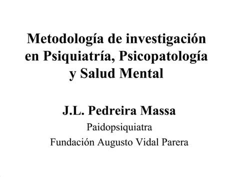 Ppt Metodolog A De Investigaci N En Psiquiatr A Psicopatolog A Y