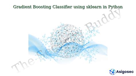 Gradient Boosting Classifier Using Sklearn In Python The Security Buddy