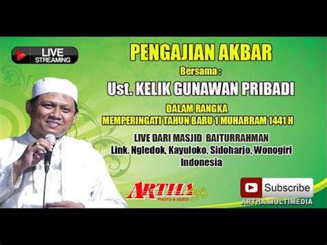 Live Pengajian Akbar Ust Kelik Gunawan Pribadi Youtube