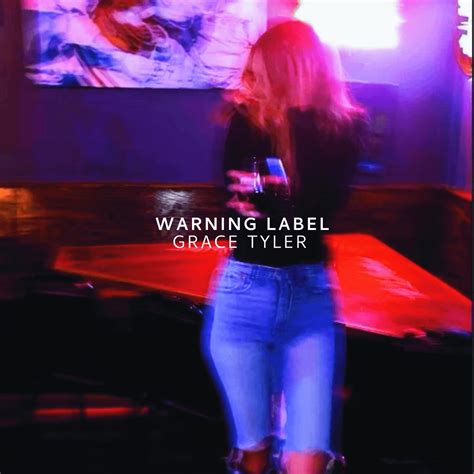 Grace Tyler Warning Label Lyrics Genius Lyrics