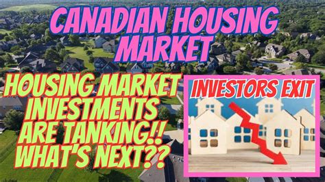 Canadian Housing Market Investments Are Tanking Canadian Real Estate