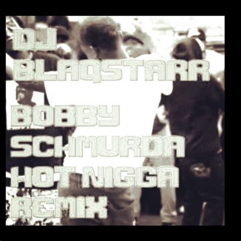 Stream Dj Blaqstarr Hot Nigga Remix By Blaqstarrmusic Listen Online For Free On Soundcloud