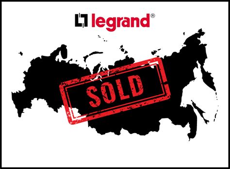 Legrand Announces the Sale of its Russian Activities - EdisonReport