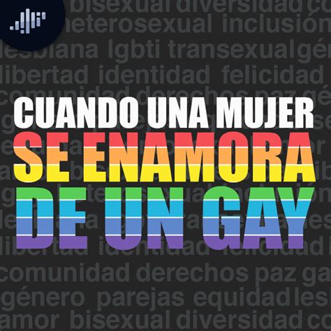 Cuando Una Mujer Se Enamora De Un Gay PIA Podcast