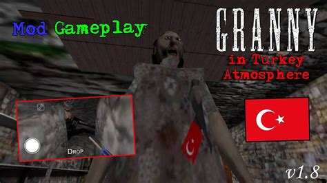 Granny 1 In Turkey Atmosphere V1 8 Mod Gameplay Youtube