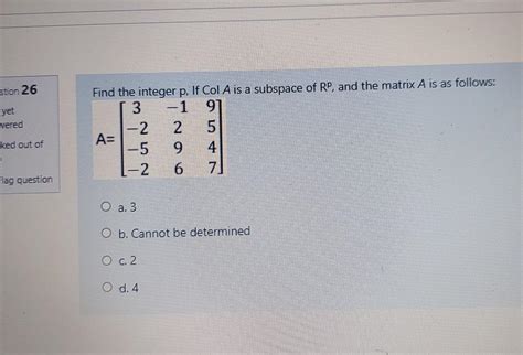 Solved Stion 26 Yet Wered Find The Integer P If Col A Is A Chegg