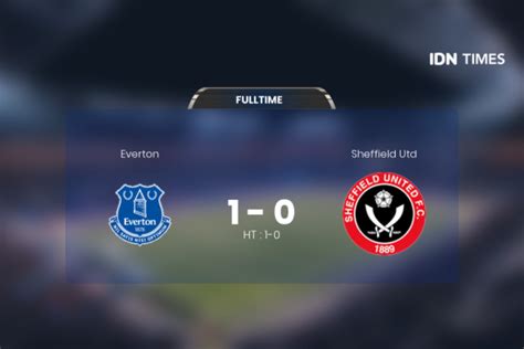 Hasil Pertandingan Everton Vs Sheffield Utd Sabtu Mei