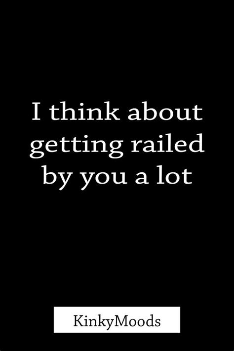 Horny Quotes Kinky Quotes Quotes For Him Pretty Quotes Fact Quotes Thoughts Quotes Mood