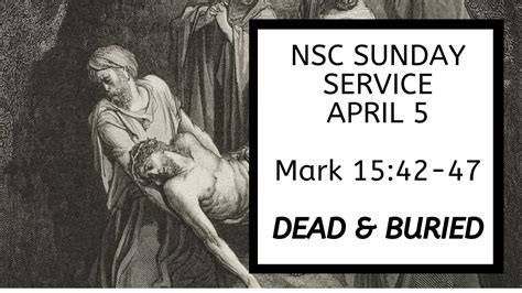 Nsc Sunday Service April 5 Mark 15 42 47 Dead And Buried Youtube