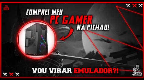 Comprei Meu Primeiro Pc Gamer Na Pichau Deu Bom Rlzinn Youtube