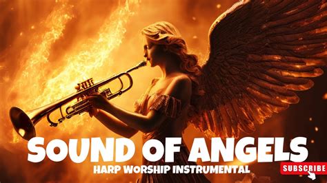 SOUND OF ANGELS PROPHETIC WARFARE INSTRUMENTAL HARP WORSHIP MUSIC