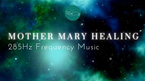 Mother Mary Healing Hz Frequency Cellular Healing Of Tissues