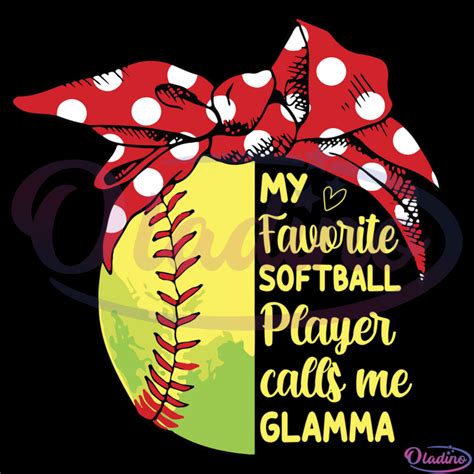 My Favorite Softball Player Calls Me Glamma Svg Digital File