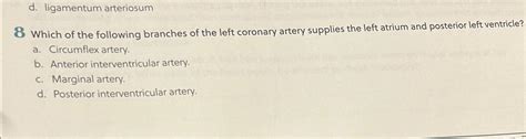 Solved d. ﻿ligamentum arteriosum8 ﻿Which of the following | Chegg.com