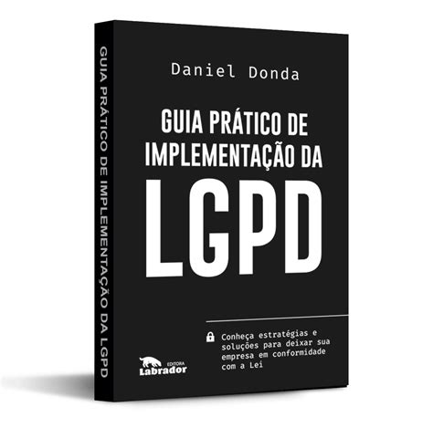 Ebook Guia Pr Tico De Implementa O Da Lgpd Daniel Donda