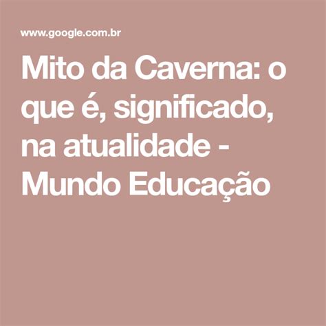 Mito Da Caverna O Que é Significado Na Atualidade Mundo Educação