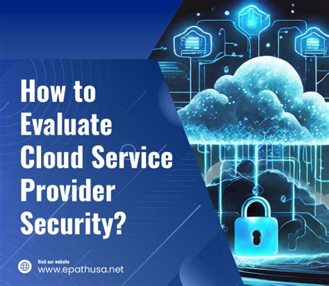 How To Evaluate Cloud Service Provider Security Epathusa Inc