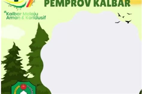 Kumpulan Link Twibbon Hari Jadi Kalimantan Barat Ke 67 Tahun 2024