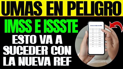 UMA IMSS E ISSSTE EN PELIGRO SUCEDE ESTO CON LA NUEVA REFORMA DE