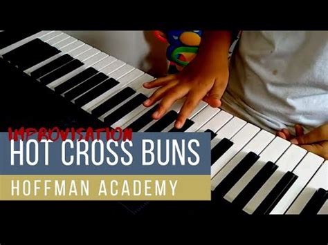 Hoffman Academy Lesson Improvisation With Hot Cross Buns Youtube