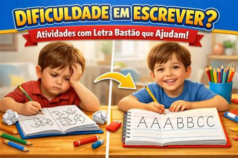 Tenho Dificuldade Para Escrever Corretamente - Dificuldade em Escrever? Veja Atividades com Letra Bastão que Ajudam!