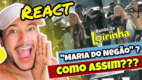 Negão Arrombando A Loirinha - REACT Maria do Negão - Joelma Mota e Banda da Loirinha - YouTube