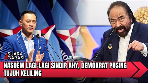 Nasdem Lagi Lagi Sindir Ahy Demokrat Pusing Tujuh Keliling Youtube