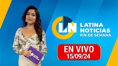 LATINA EN VIVO EDICIÓN MATINAL DOMINGO 15 DE SETIEMBRE DEL 2024 YouTube