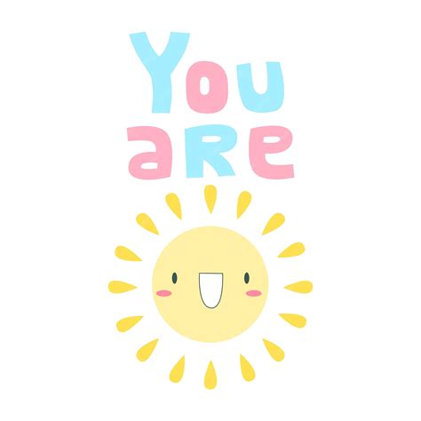 Premium Vector | You are the sun poster with smiling sun character with ...