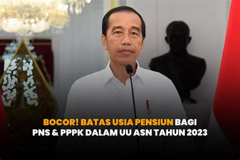 Wajib Tahu Ini Aturan Usia Pensiun Pns Pppk Terbaru Dalam Uu Asn No