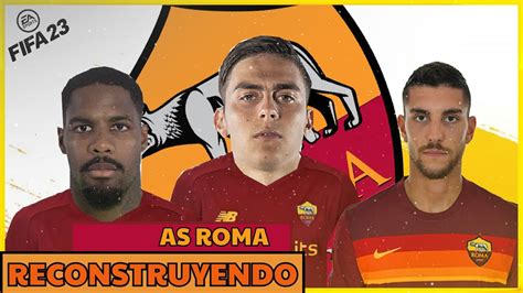 Reconstruyendo Al As Roma Fifa Modo Carrera Youtube