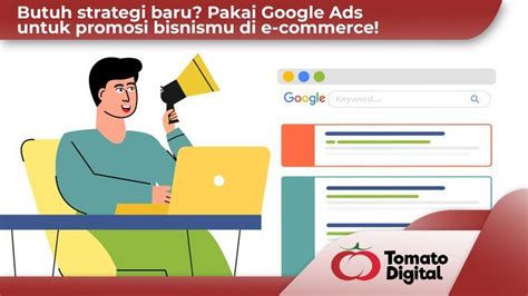 Butuh Strategi Baru Pakai Google Ads Untuk Promosi Bisnismu Di E Commerce