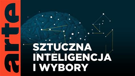 Sztuczna Inteligencja I Wybory Arte Tv Dokumenty Youtube